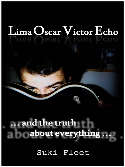 Title details for Lima Oscar Victor Echo and the Truth About Everything by Suki Fleet - Available